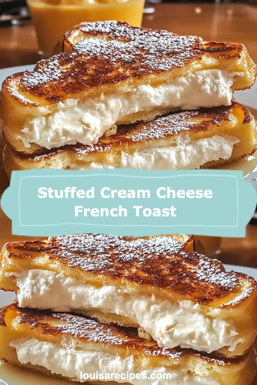 Indulge in Stuffed Cream Cheese French Toast: A Sweet Breakfast Delight You’ll Love!