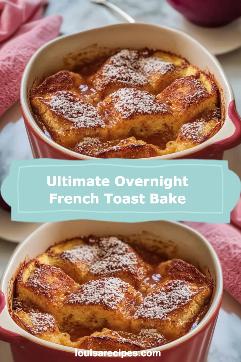 Ultimate Overnight French Toast Bake: A Decadent Breakfast to Impress Your Guests!