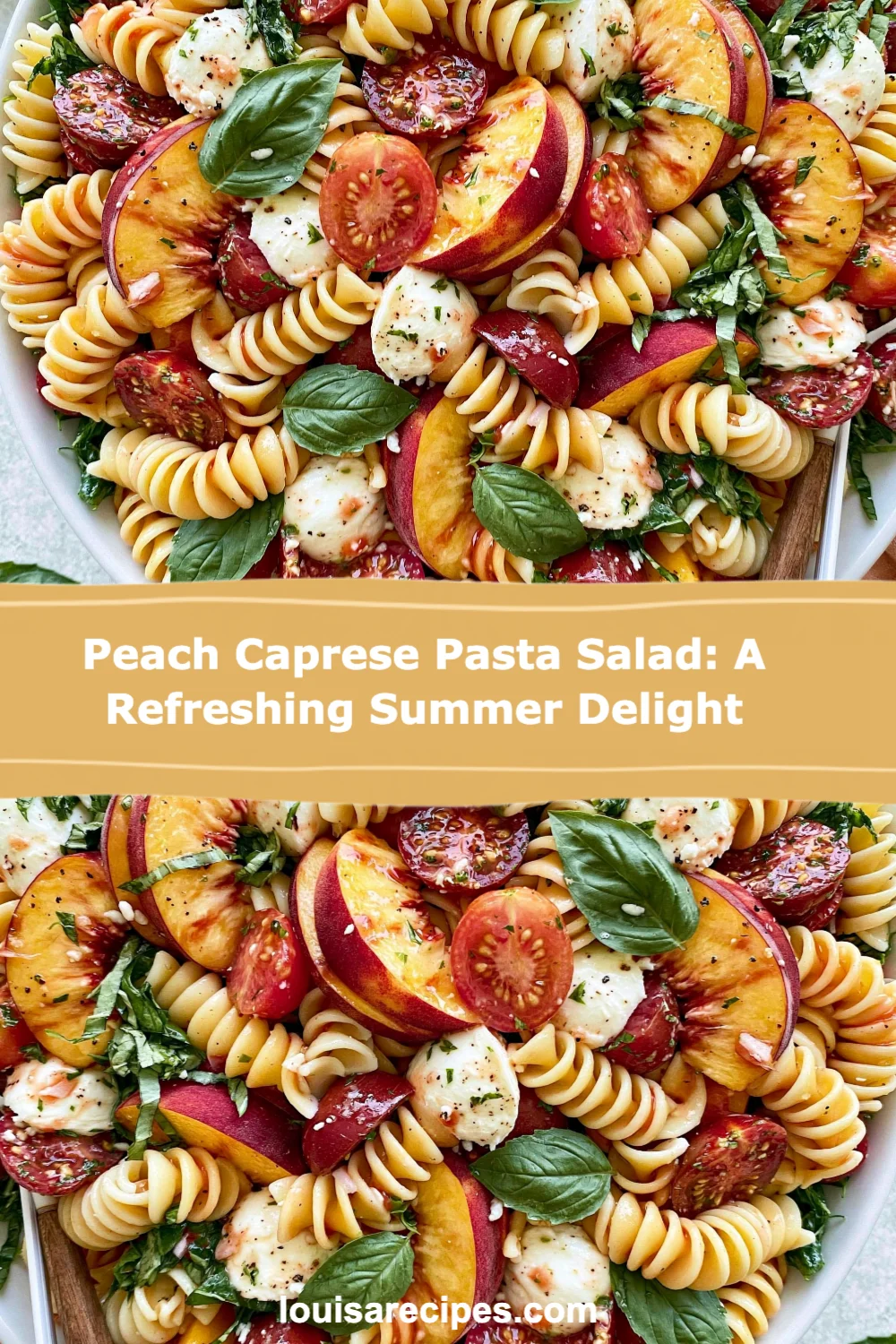Refreshing Peach Caprese Pasta Salad Recipe for Your Perfect Summer Gatherings!